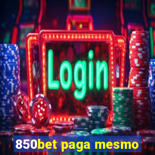 850bet paga mesmo